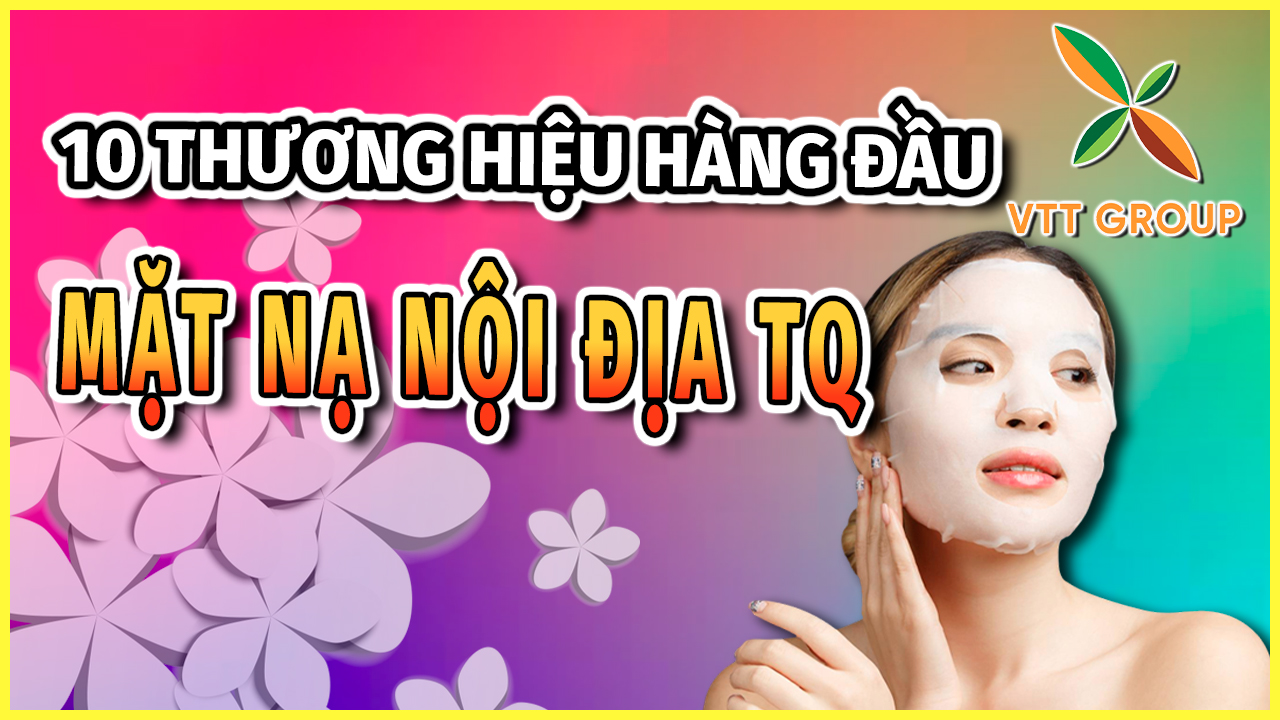 Top 10 Mặt Nạ Nội Địa Trung Hàng Đầu Hiện Nay